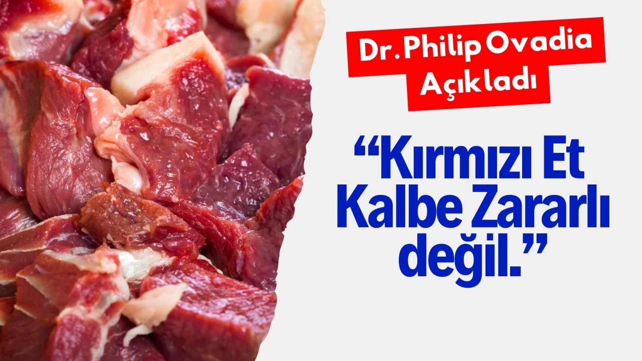 Kalp Cerrahı Geleneksel Görüşü Yıkıyor: "Kırmızı Et Değil, Karbonhidratlar Kalbe Zararlı"