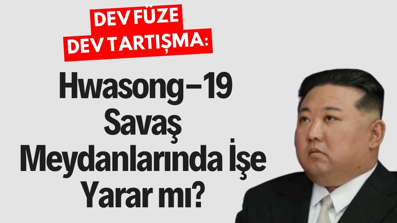 Kuzey Kore'nin Yeni Füzesi Neden Eleştiri Topluyor? Hwasong-19 Füzesi Nasıl?