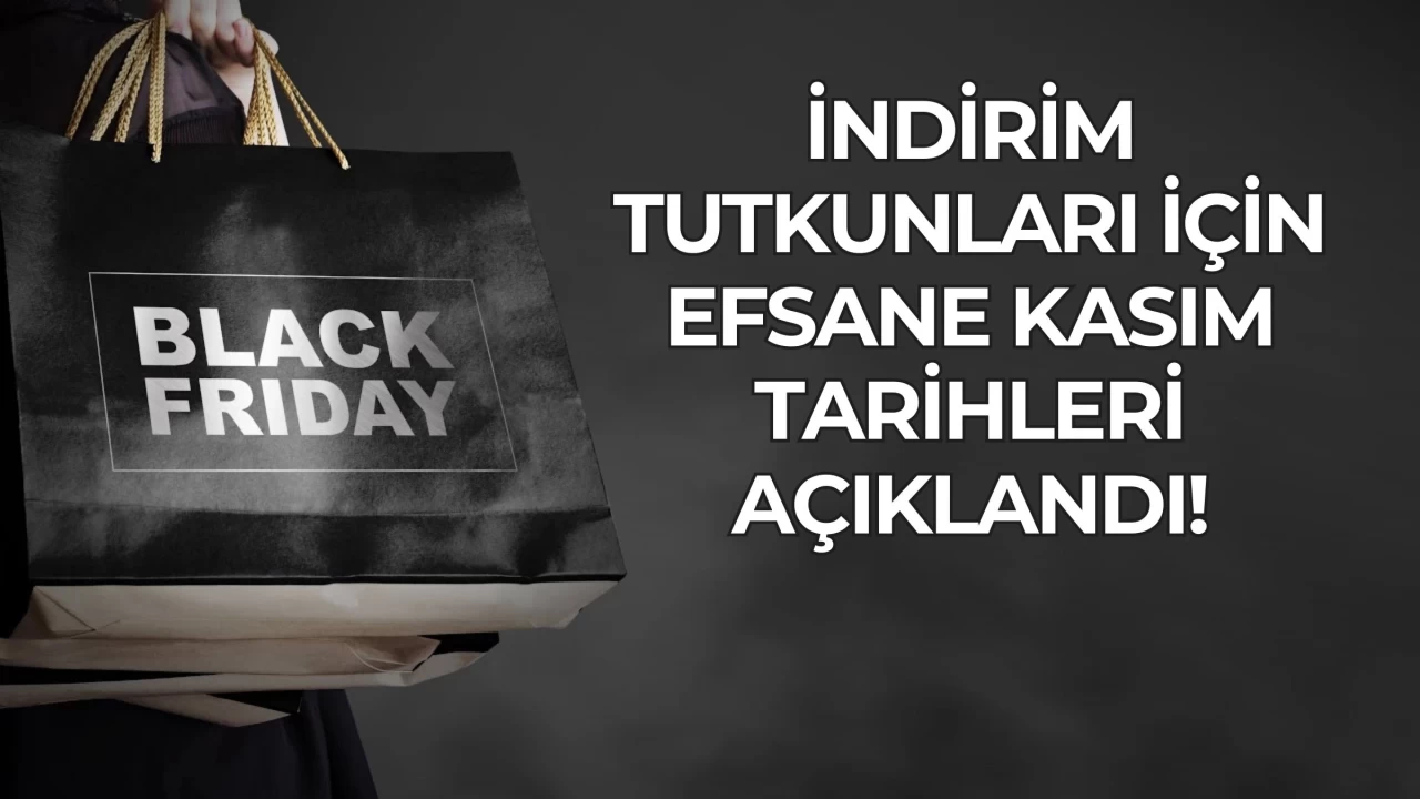 Black Friday 2024 Ne Zaman? İndirim Tutkunları İçin Efsane Kasım Tarihleri Açıklandı!