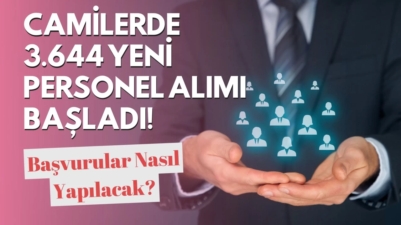 Camilerde 3.644 Yeni Personel Alımı Başladı! Başvurular Nasıl Yapılacak?