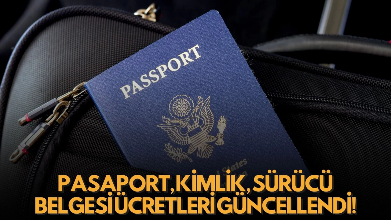 Yeni Harç ve Vergi Düzenlemesi: Pasaport, Kimlik, Sürücü Belgesi Ücretleri Güncellendi!