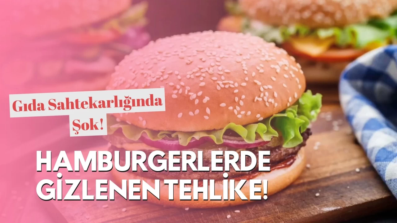 Gıda Sahtekarlığında Şok: Hamburgerlerde Gizlenen Tehlike!