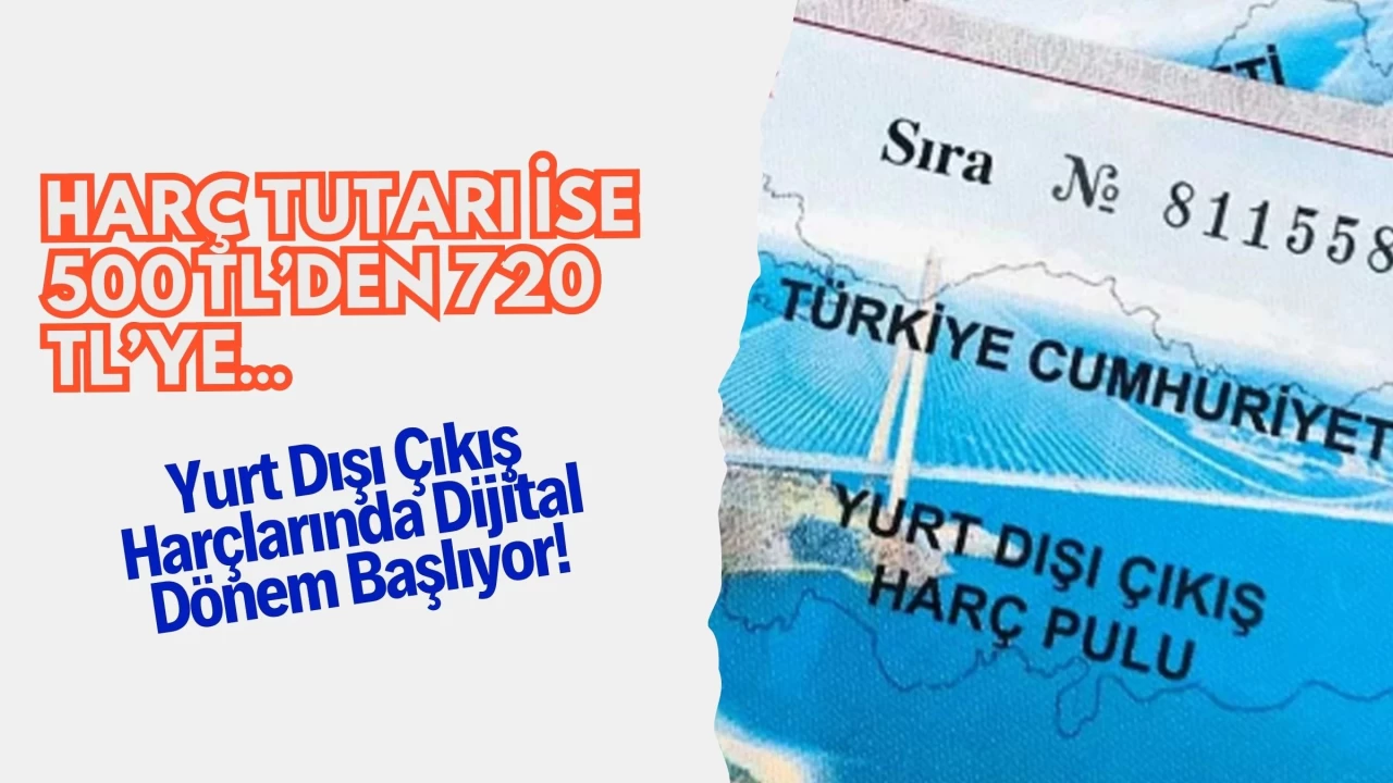 Yurt Dışı Çıkış Harçlarında Dijital Dönem Başlıyor!