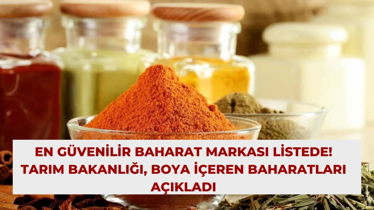 En Güvenilir Baharat Markası Listede! Tarım Bakanlığı, Boya İçeren Baharatları Açıkladı