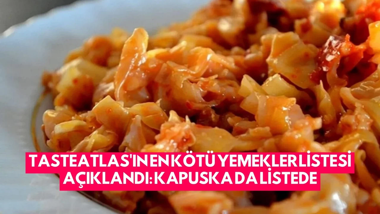 TasteAtlas'ın En Kötü Yemekler Listesi Açıklandı: Kapuska da Listede