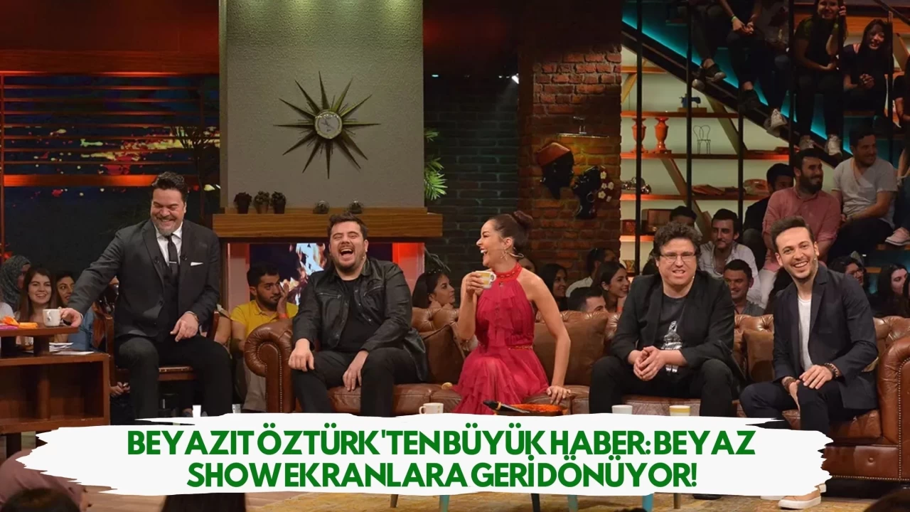 Beyazıt Öztürk'ten Büyük Haber: Beyaz Show Ekranlara Geri Dönüyor!