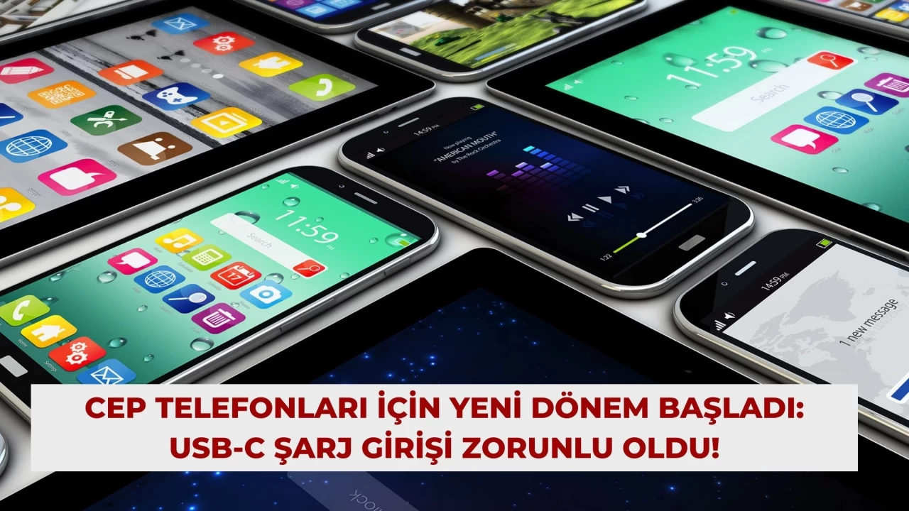 Cep Telefonları İçin Yeni Dönem Başladı: USB-C Şarj Girişi Zorunlu Oldu!