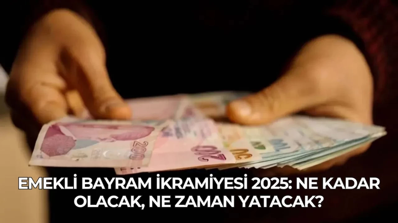 Emekli Bayram İkramiyesi 2025: Ne Kadar Olacak, Ne Zaman Yatacak?