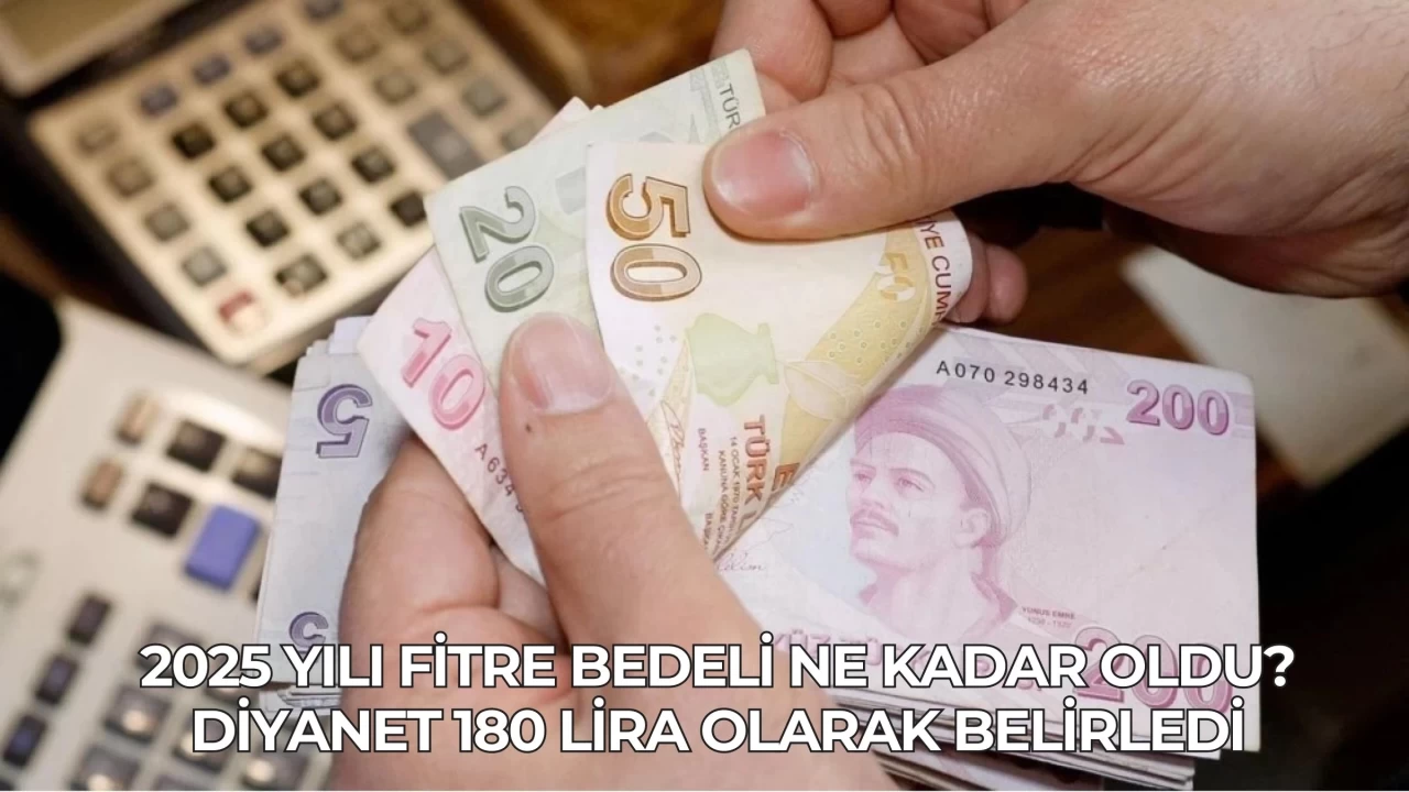 2025 Yılı Fitre Bedeli Ne Kadar Oldu? Diyanet 180 Lira Olarak Belirledi