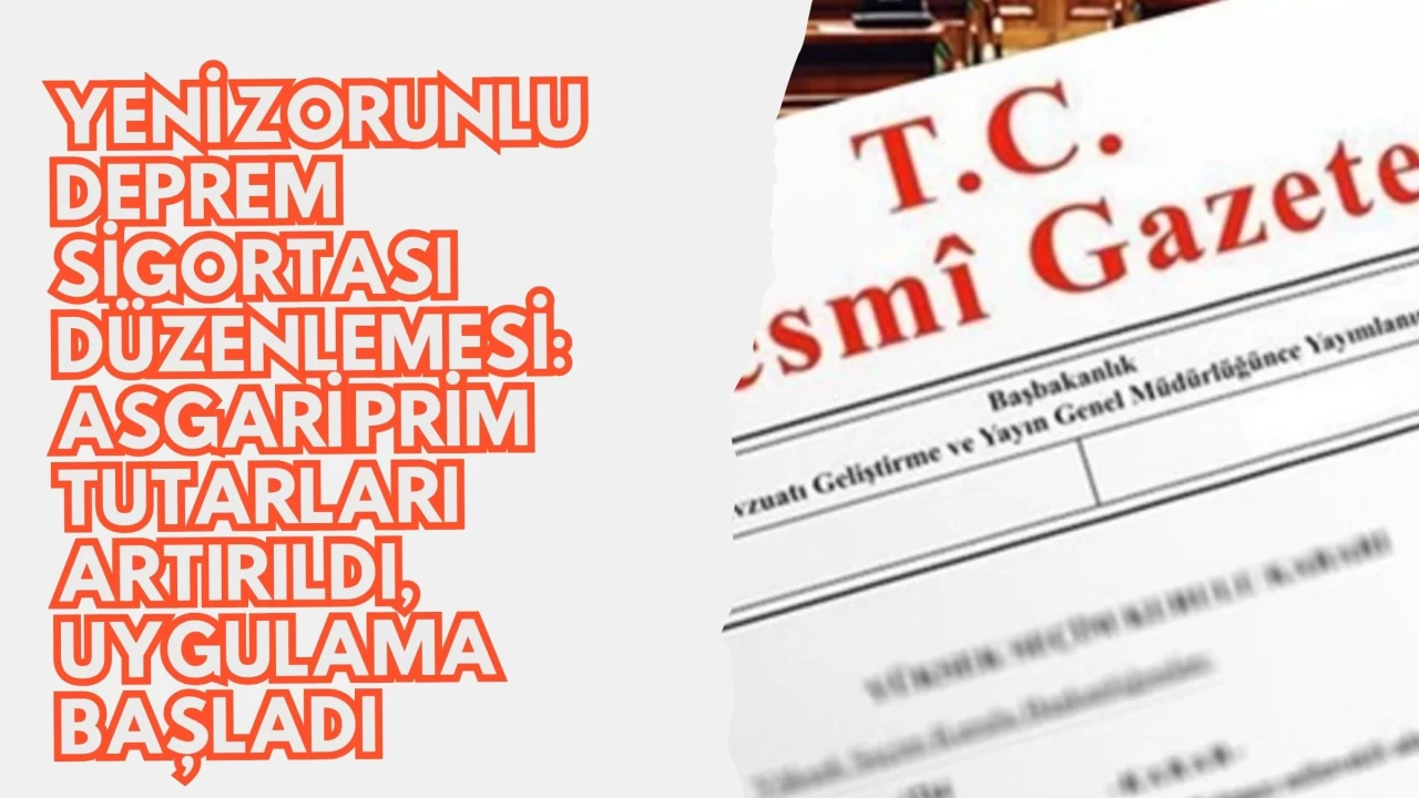 Yeni Zorunlu Deprem Sigortası Düzenlemesi: Asgari Prim Tutarları Artırıldı, Uygulama Başladı