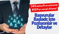 34 Kamu Kurumuna 815 Personel Alımı! Başvurular Başladı: İşte Pozisyonlar ve Detaylar