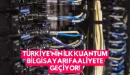 Türkiye’nin İlk Kuantum Bilgisayarı Faaliyete Geçiyor!