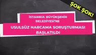 İstanbul Büyükşehir Belediyesi’ne Usulsüz Harcama Soruşturması Başlatıldı