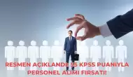 Resmen Açıklandı: 55 KPSS Puanıyla Personel Alımı Fırsatı!