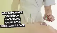 Aile Hekimlerinde Yeni Dönem: Hacamat ve Akupunktur Hizmetleri Başlıyor!