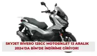 Skyjet Rivero 125cc Motosiklet 13 Aralık 2024'da BİM'de İndirime Giriyor!