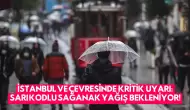 İstanbul ve Çevresinde Kritik Uyarı: Sarı Kodlu Sağanak Yağış Bekleniyor!