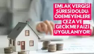 Emlak Vergisi Süresi Doldu: Ödemeyenlere Ceza ve Gecikme Faizi Uygulanıyor!