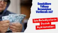 Emeklilere Yılbaşı İkramiyesi Verilecek mi? İşte Belediyelerin Destek Açıklamaları