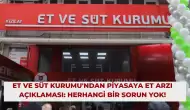 Et ve Süt Kurumu'ndan Piyasaya Et Arzı Açıklaması: Herhangi Bir Sorun Yok!