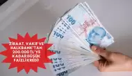 Ziraat, Vakıf ve Halkbank’tan 200.000 TL’ye Kadar Düşük Faizli Kredi!