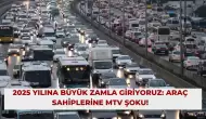 2025 Yılına Büyük Zamla Giriyoruz: Araç Sahiplerine MTV Şoku!