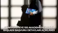 6 Üniversiteye 105 Akademisyen Alımı Başladı! Başvuru Detayları Açıklandı