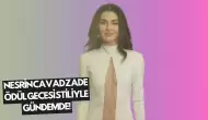 Nesrin Cavadzade Ödül Gecesi Stiliyle Gündemde!