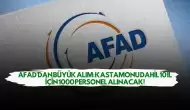 AFAD'dan Büyük Alım: Kastamonu Dahil 10 İl İçin 1000 Personel Alınacak!