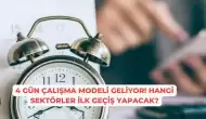 4 Gün Çalışma Modeli Geliyor! Hangi Sektörler İlk Geçiş Yapacak?