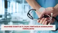 Muayene Ücreti 20 TL Oldu: Yeni Sağlık Düzenlemesi Yürürlükte!