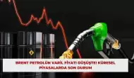 Brent Petrolün Varil Fiyatı Düşüşte! Küresel Piyasalarda Son Durum