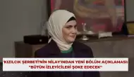 'Kızılcık Şerbeti'nin Nilay'ından Yeni Bölüm Açıklaması: "Bütün İzleyicileri Şoke Edecek"