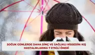 Soğuk Günlerde Daha Dinç ve Sağlıklı Hissedin: Kış Hastalıklarına 7 Etkili Öneri