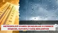 Meteoroloji Uyardı: Sıcaklıklar 3-5 Derece Düşecek, Kuvvetli Yağış Bekleniyor