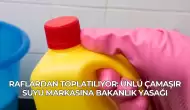 Raflardan Toplatılıyor: Ünlü Çamaşır Suyu Markasına Bakanlık Yasağı