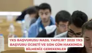 YKS Başvurusu Nasıl Yapılır? 2025 YKS Başvuru Ücreti ve Son Gün Hakkında Bilmeniz Gerekenler