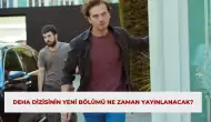 Deha Dizisinin Yeni Bölümü Ne Zaman Yayınlanacak?