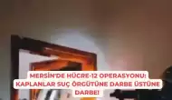 Mersin'de HÜCRE-12 Operasyonu: Kaplanlar Suç Örgütüne Darbe Üstüne Darbe!