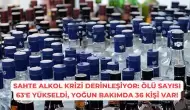 Sahte Alkol Krizi Derinleşiyor: Ölü Sayısı 63'e Yükseldi, Yoğun Bakımda 36 Kişi Var!