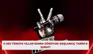 O Ses Türkiye Yıllar Sonra Dönüyor: Başlangıç Tarihi 8 Şubat!