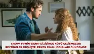 Show TV'nin 'Deha' Dizisinde Kötü Gelişmeler: Reytingler Düşüşte, Erken Final İddiaları Gündemde