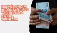 Emekli Bayram İkramiyelerinde Yeni Dönem: 4 Bin Lira Ödenecek