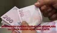 Evde Bakım Yardımı Ödemeleri Hesaplara Yatırıldı: Bakan Açıklama Yaptı!