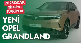 Opel Grandland 2025 Ocak İtibariyle Türkiye'de