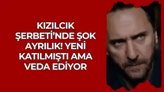 Kızılcık Şerbeti’nde Şok Ayrılık! Yeni Katılmıştı Ama Veda Ediyor