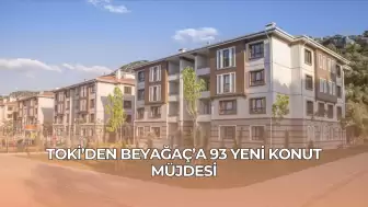 TOKİ’den Beyağaç’a 93 Yeni Konut Müjdesi