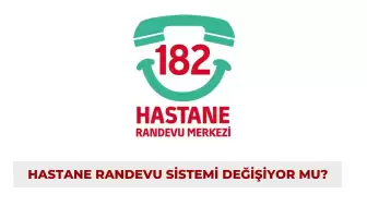 Hastane Randevu Sistemi Değişiyor mu?