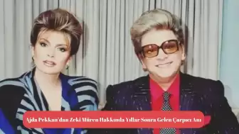 Ajda Pekkan’dan Zeki Müren Hakkında Yıllar Sonra Gelen Çarpıcı Anı