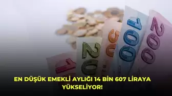 En Düşük Emekli Aylığı 14 Bin 607 Liraya Yükseliyor! Enflasyon Zamları Netleşiyor